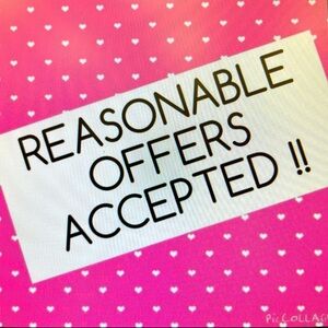 Reasonable Offers Are Always Welcome 🥰